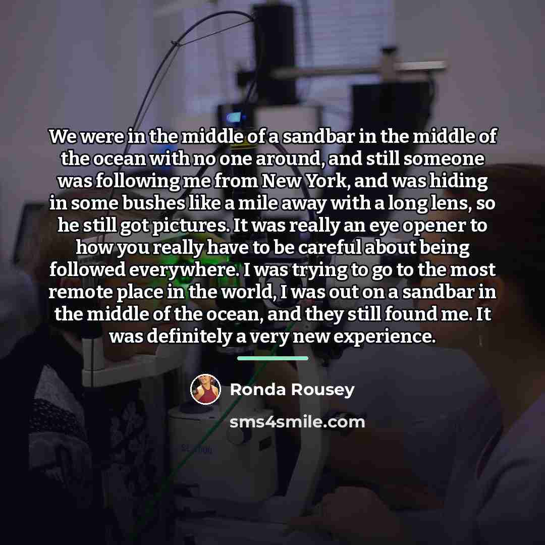 “We were in the middle of a sandbar in the…” quote by Ronda Rousey