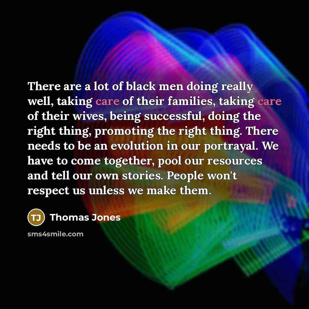 “There are a lot of black men doing really well,…” quote by Thomas Jones