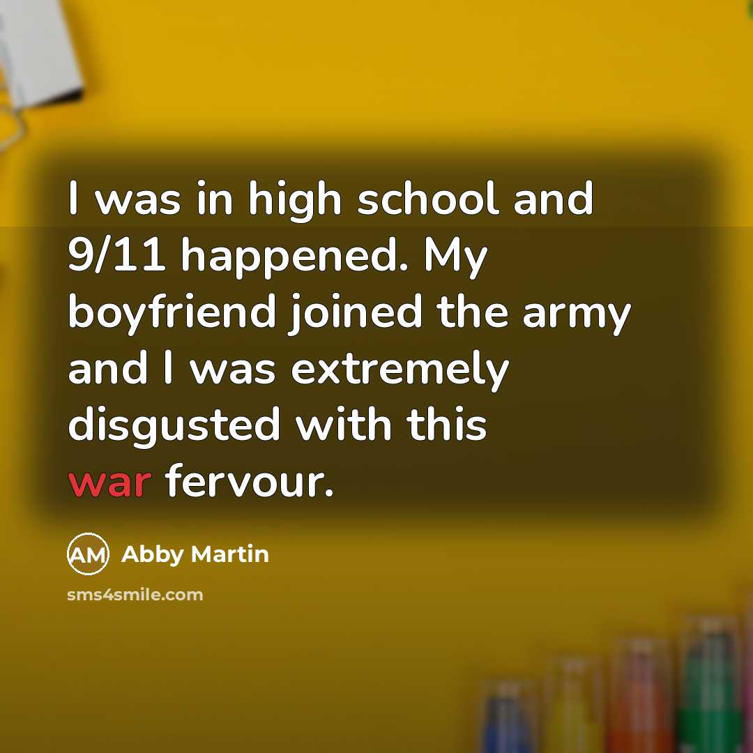 “I was in high school and 9/11 happened. My boyfriend…” quote by Abby Martin