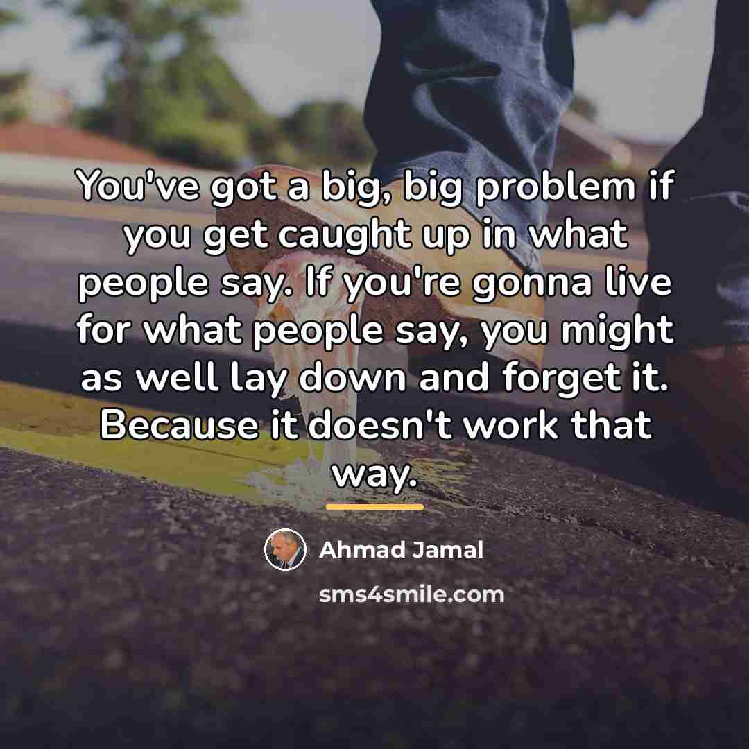“You've got a big, big problem if you get caught…” quote by Ahmad Jamal