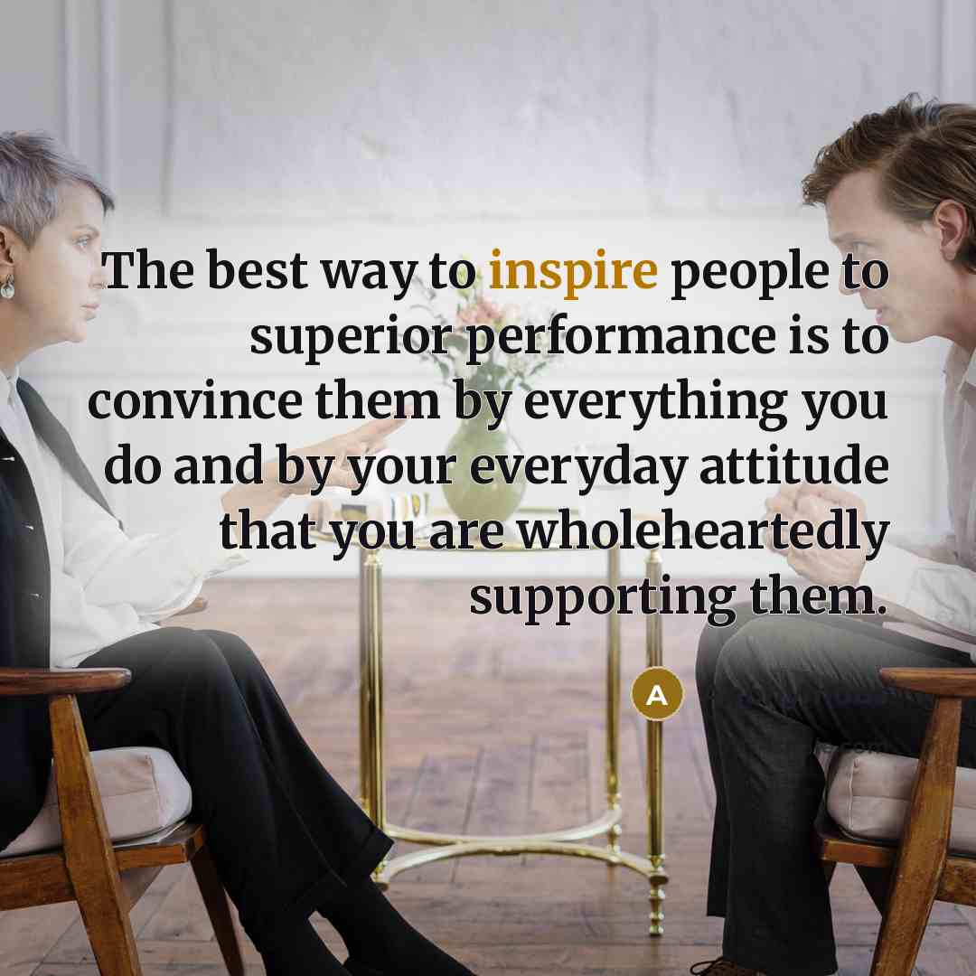 “The best way to inspire people to superior performance is…” quote by Anonymous