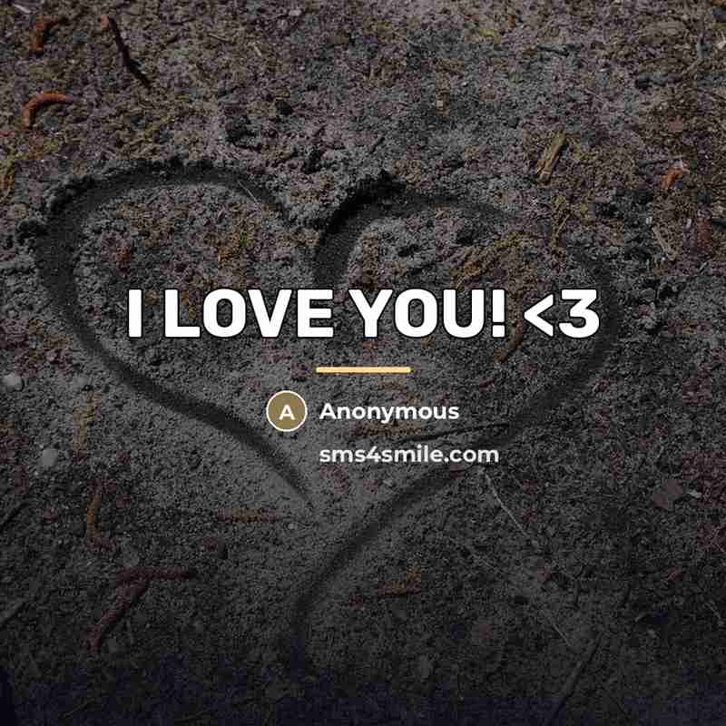 “I LOVE YOU!…” quote by Anonymous