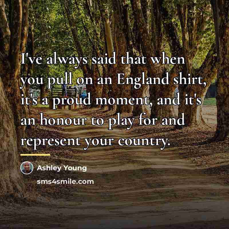 “I've always said that when you pull on an England…” quote by Ashley Young