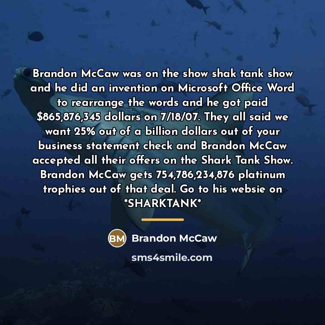 “Brandon McCaw was on the show shak tank show and…” quote by Brandon McCaw