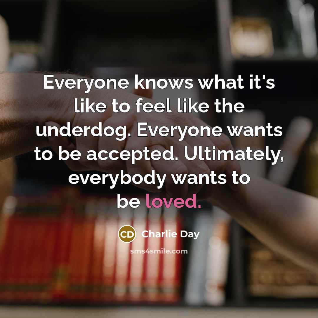 “Everyone knows what it's like to feel like the underdog.…” quote by Charlie Day