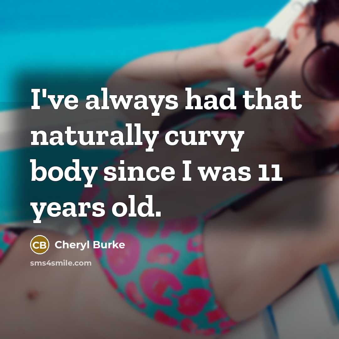 “I've always had that naturally curvy body since I was…” quote by Cheryl Burke