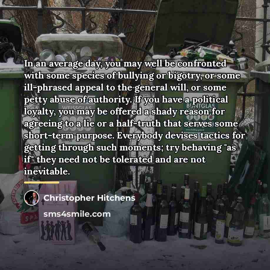 “In an average day, you may well be confronted with…” quote by Christopher Hitchens