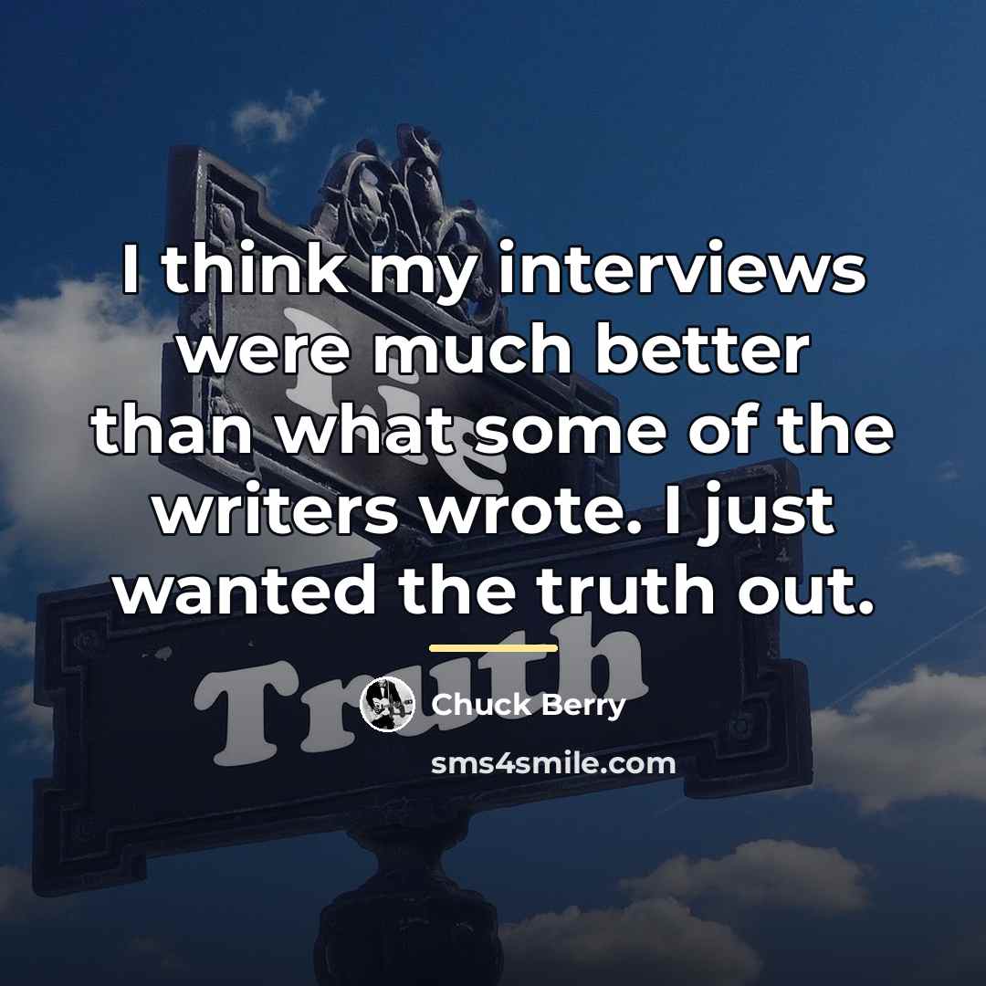 “I think my interviews were much better than what some…” quote by Chuck Berry
