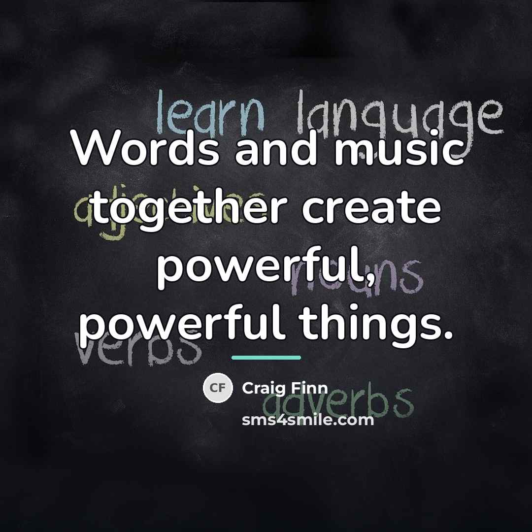 “Words and music together create powerful, powerful things.…” quote by Craig Finn