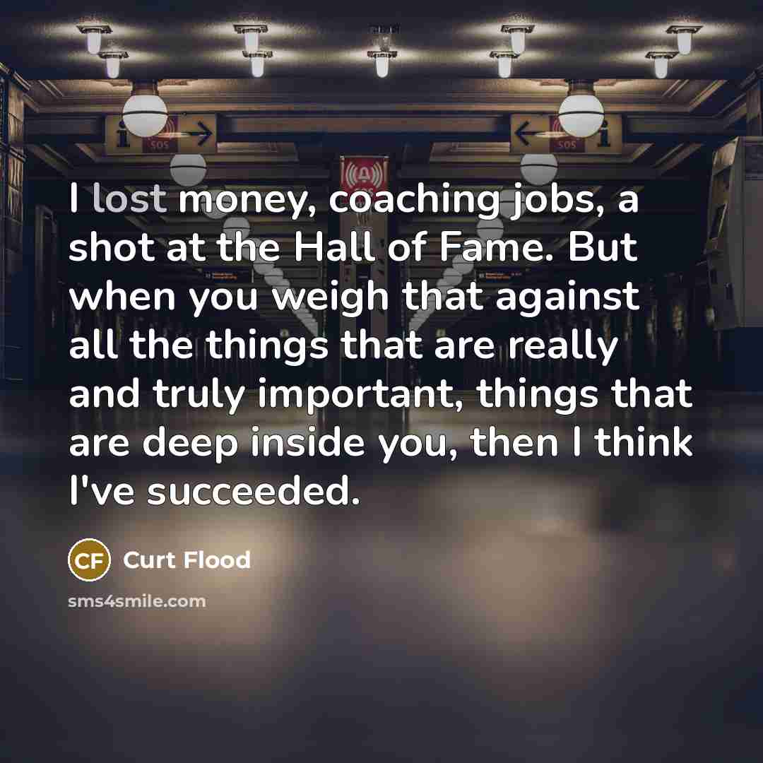 “I lost money, coaching jobs, a shot at the Hall…” quote by Curt Flood