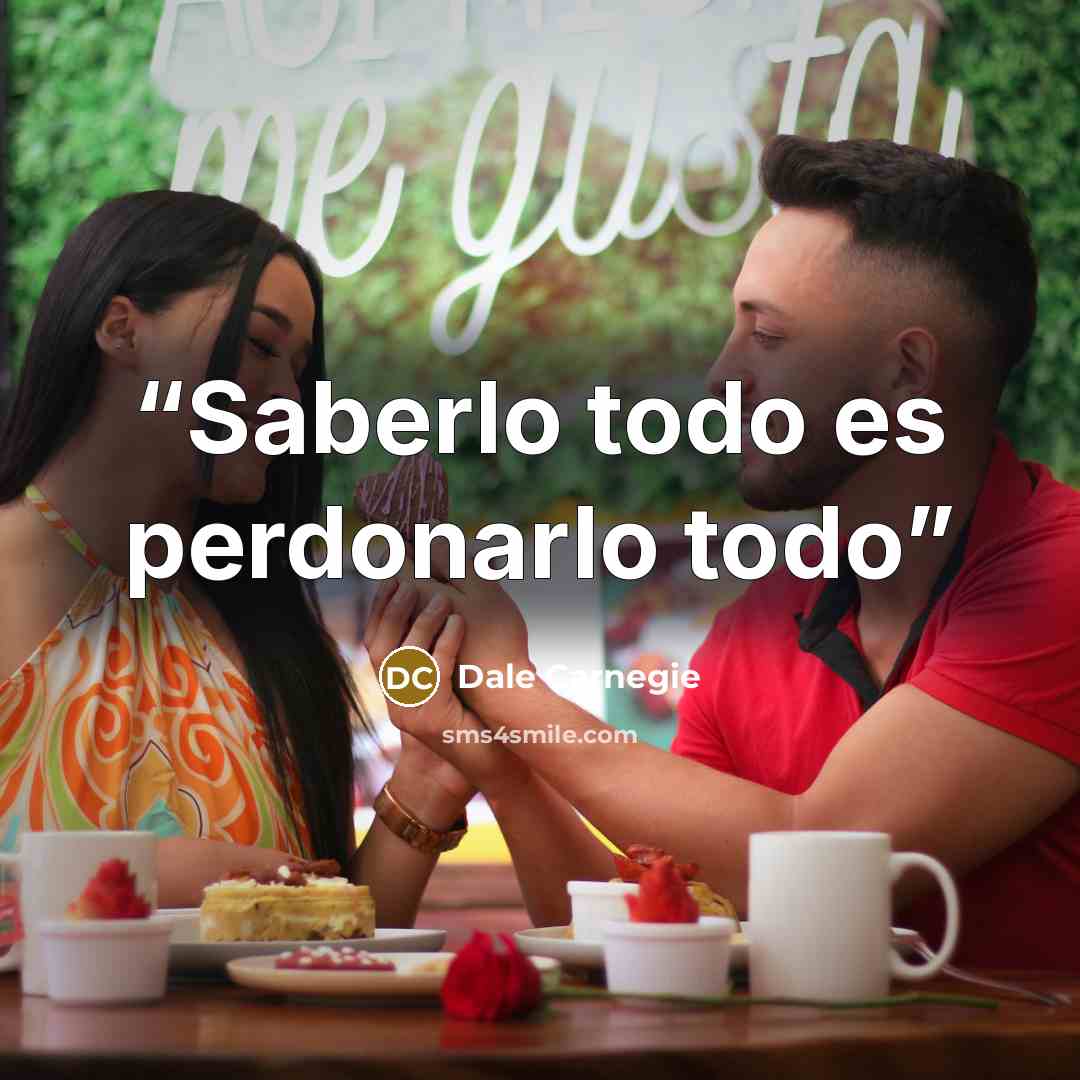 “Saberlo todo es perdonarlo todo” quote by Dale Carnegie