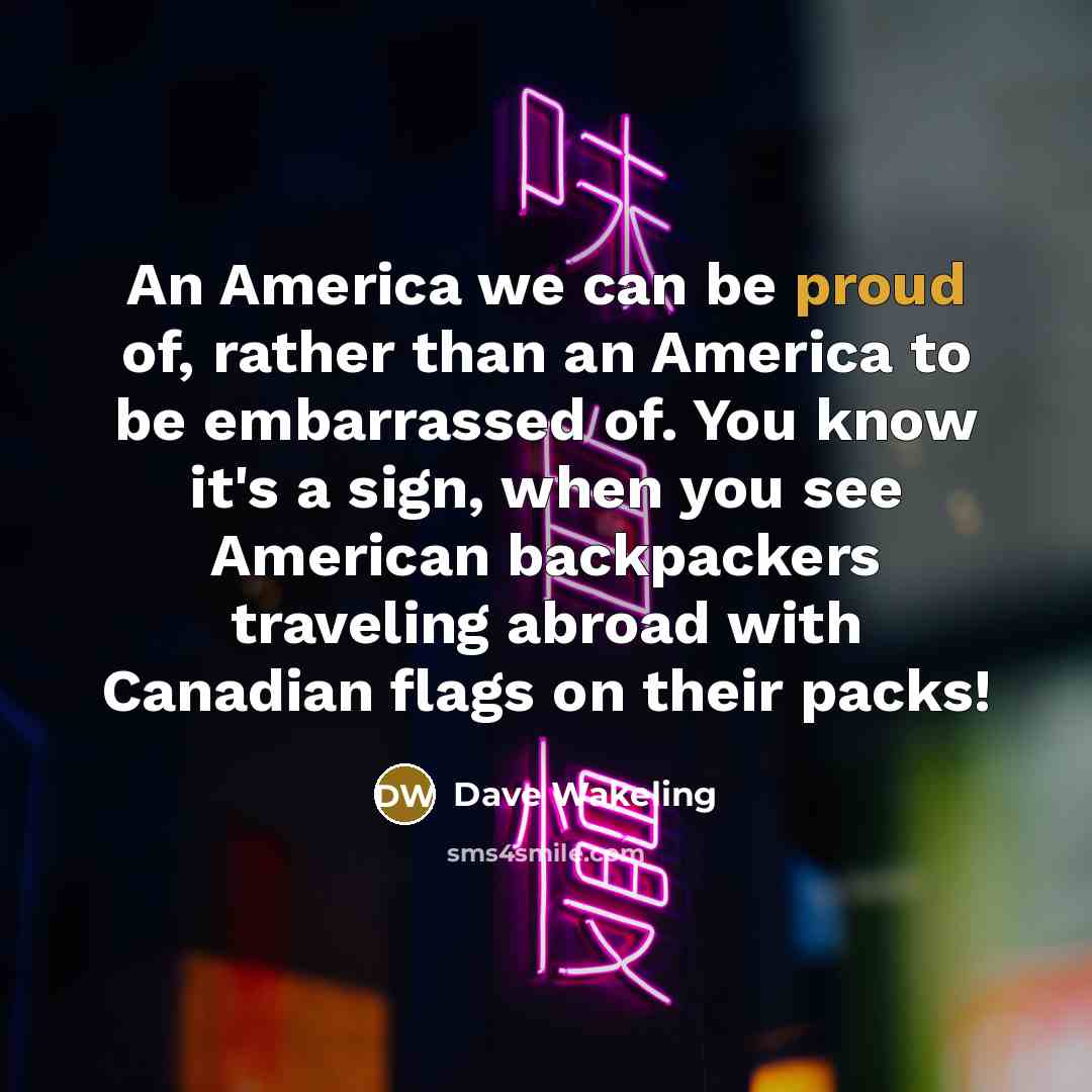 “An America we can be proud of, rather than an…” quote by Dave Wakeling