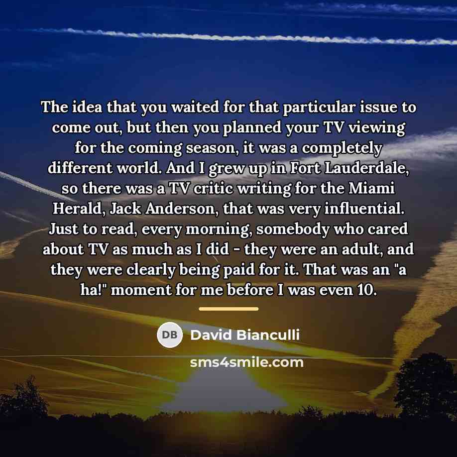 “The idea that you waited for that particular issue to…” quote by David Bianculli