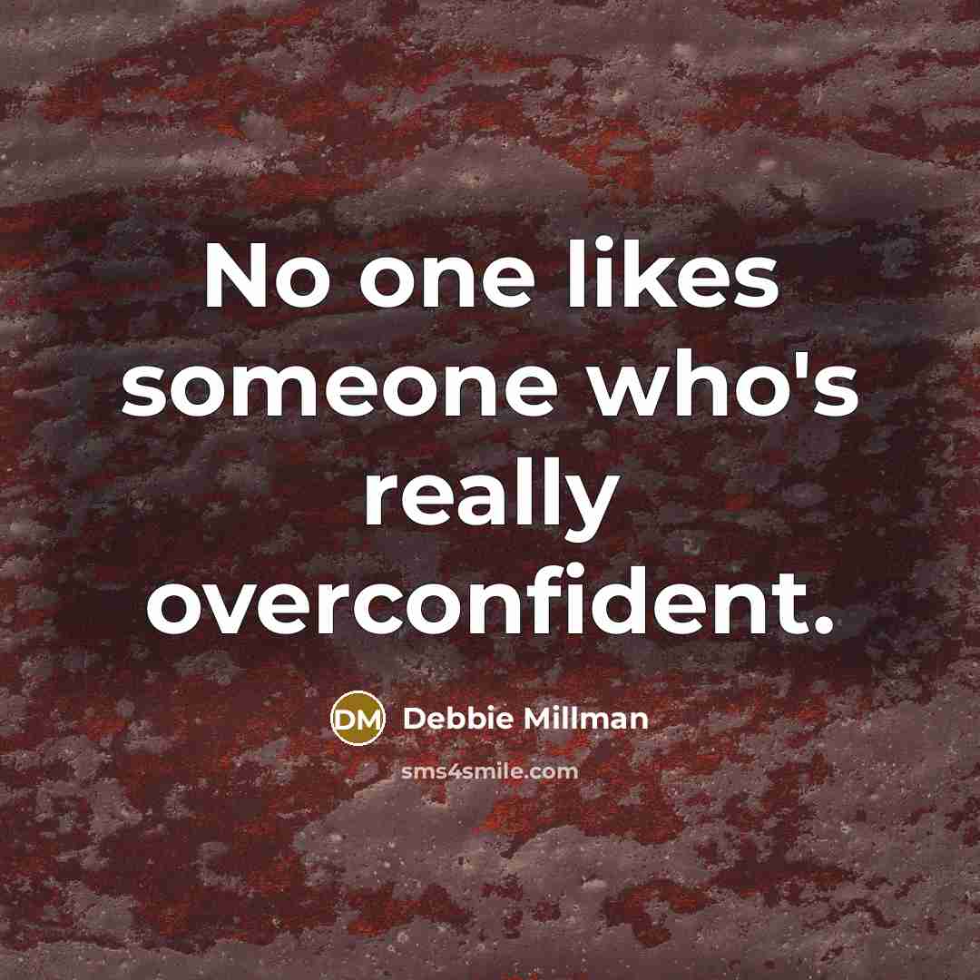 “No one likes someone who's really overconfident.…” quote by Debbie Millman