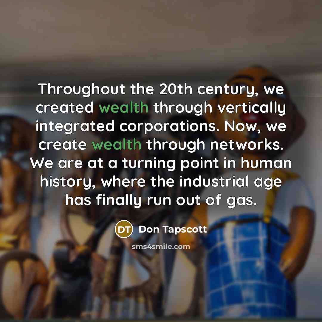 “Throughout the 20th century, we created wealth through vertically integrated…” quote by Don Tapscott