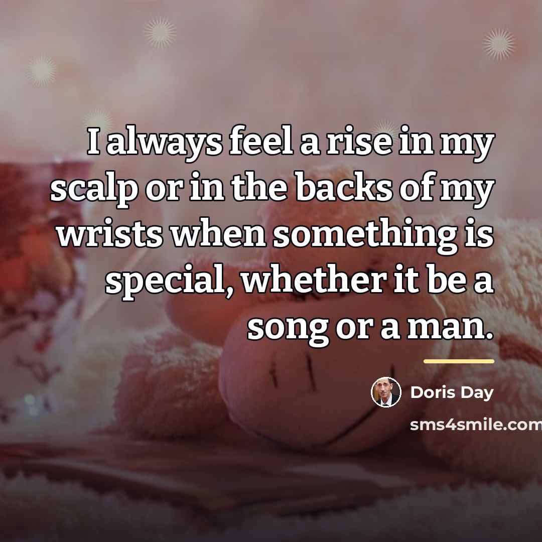 “I always feel a rise in my scalp or in…” quote by Doris Day