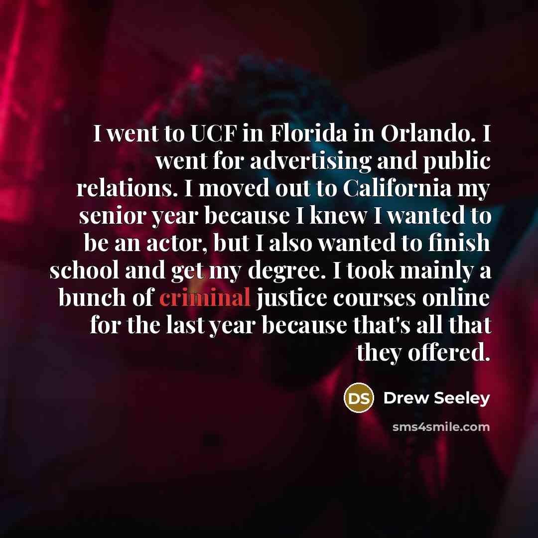 “I went to UCF in Florida in Orlando. I went…” quote by Drew Seeley