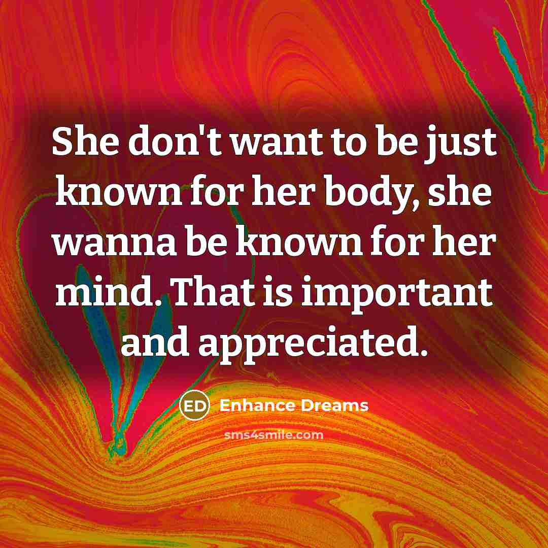 “She don't want to be just known for her body,…” quote by Enhance Dreams