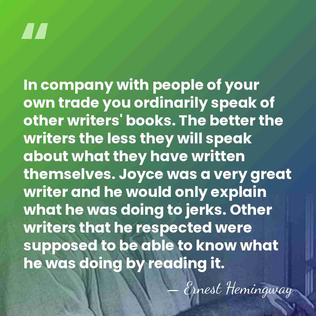 In company with people of your own trade you ordinarily speak of&hellip; - Ernest Hemingway