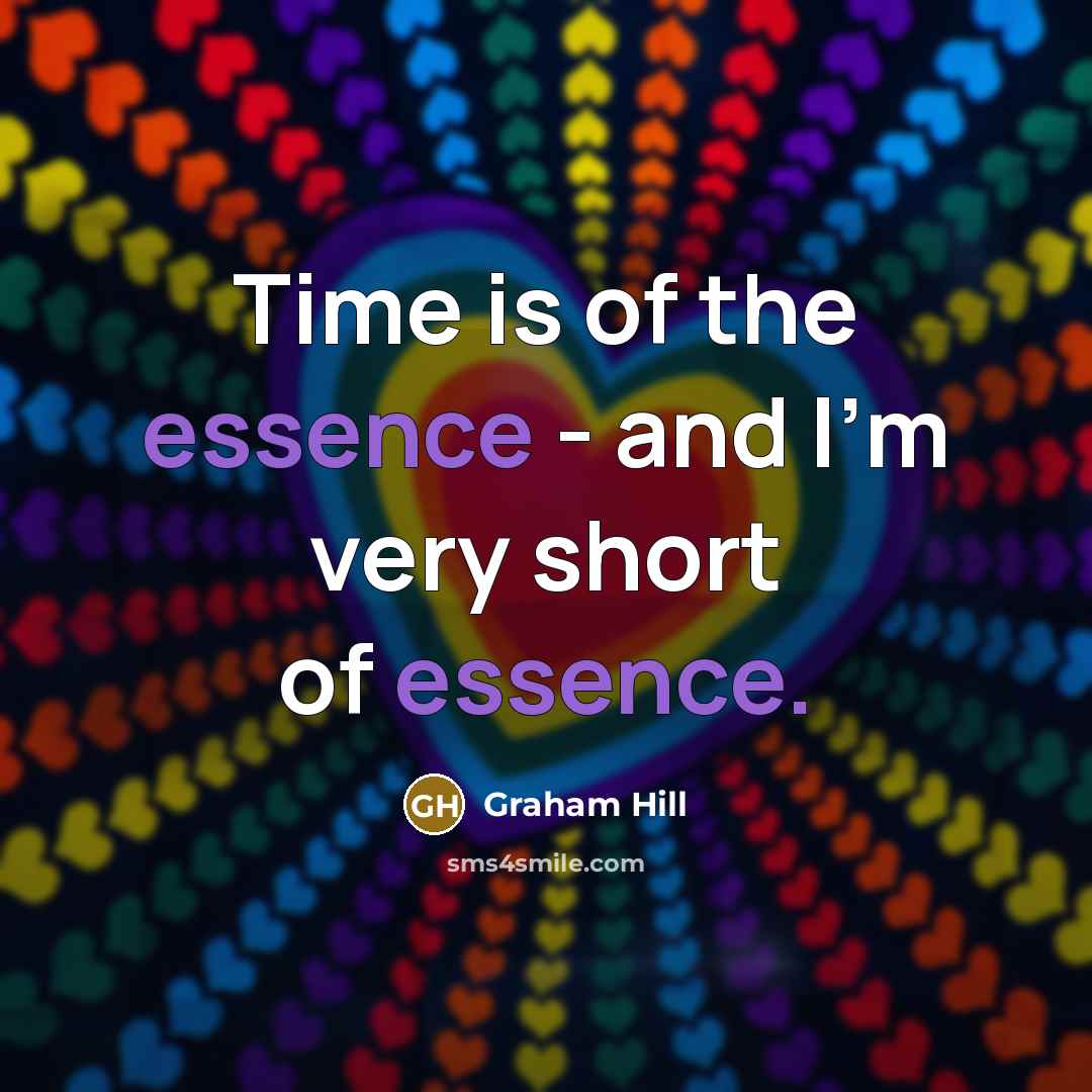 “Time is of the essence - and I'm very short…” quote by Graham Hill