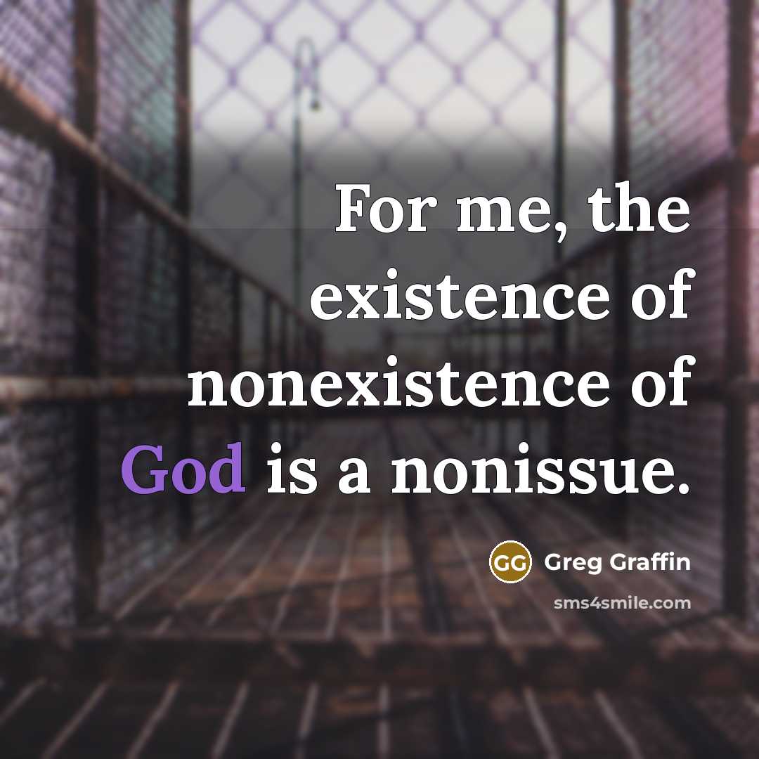 “For me, the existence of nonexistence of God is a…” quote by Greg Graffin