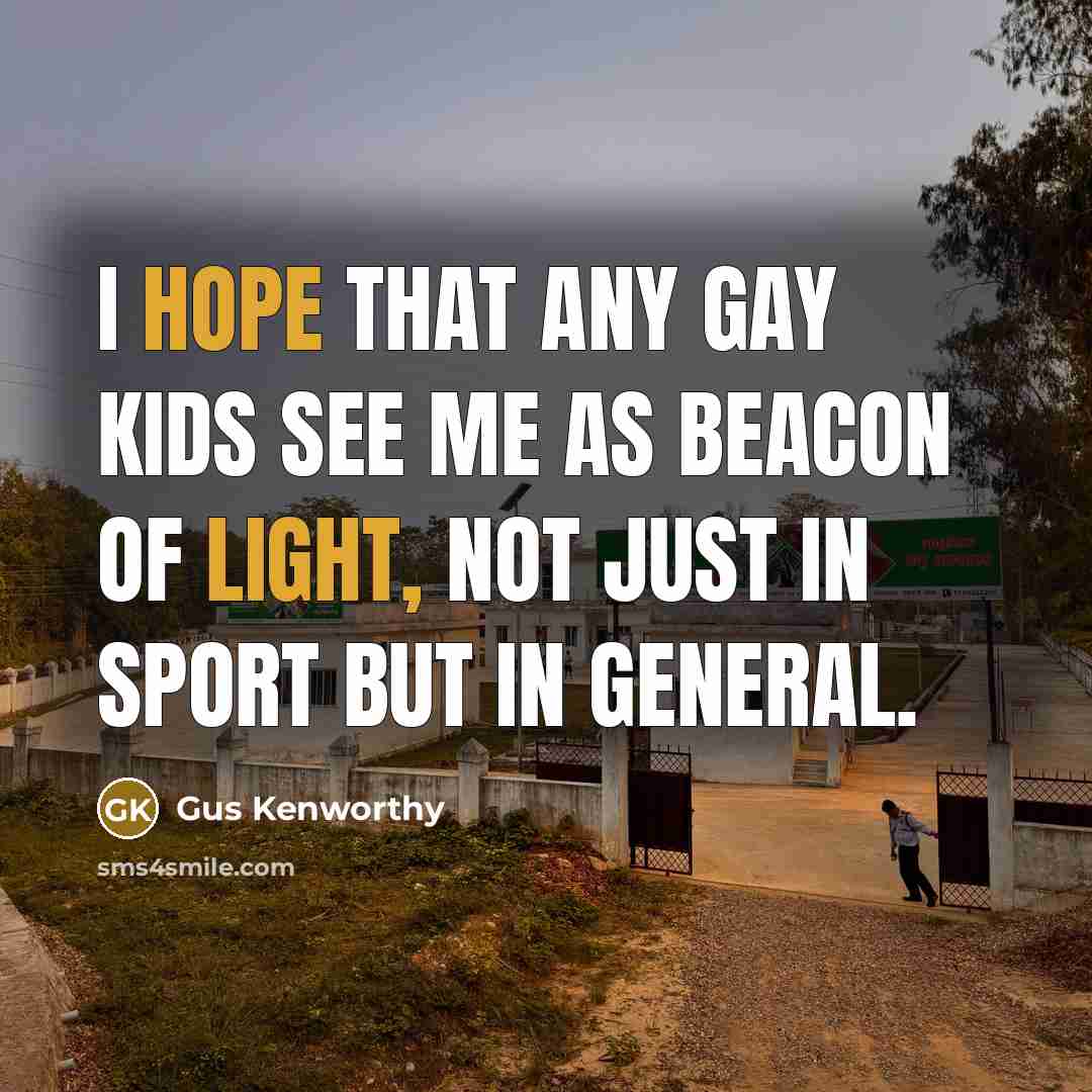 “I hope that any gay kids see me as beacon…” quote by Gus Kenworthy