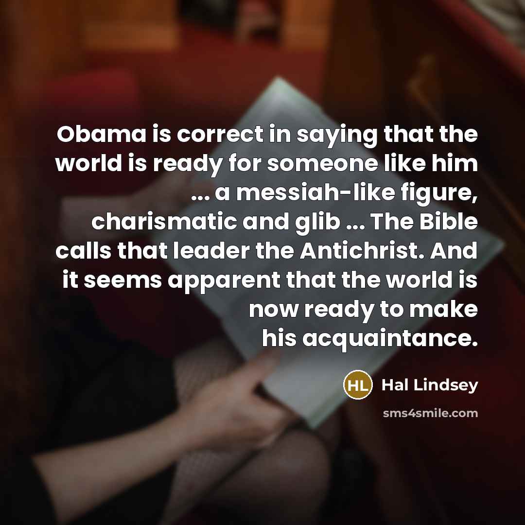 “Obama is correct in saying that the world is ready…” quote by Hal Lindsey