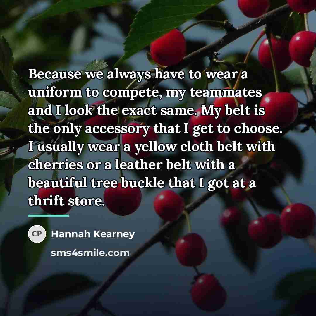 “Because we always have to wear a uniform to compete,…” quote by Hannah Kearney