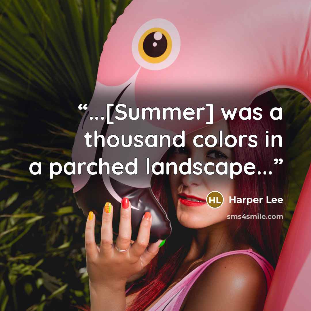 “...[Summer] was a thousand colors in a parched landscape...” quote by Harper Lee