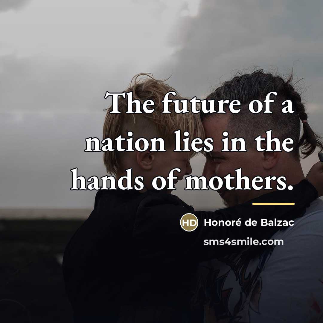 “The future of a nation lies in the hands of…” quote by Honore de Balzac
