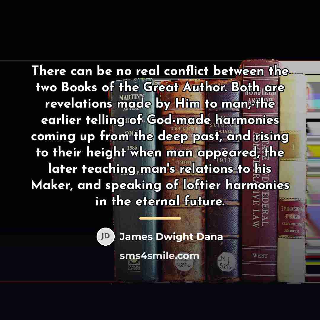 “There can be no real conflict between the two Books…” quote by James Dwight Dana