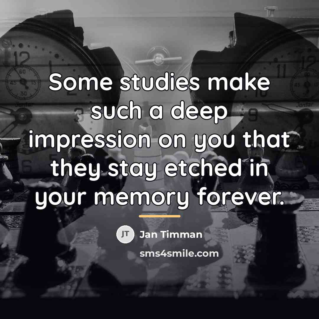 “Some studies make such a deep impression on you that…” quote by Jan Timman