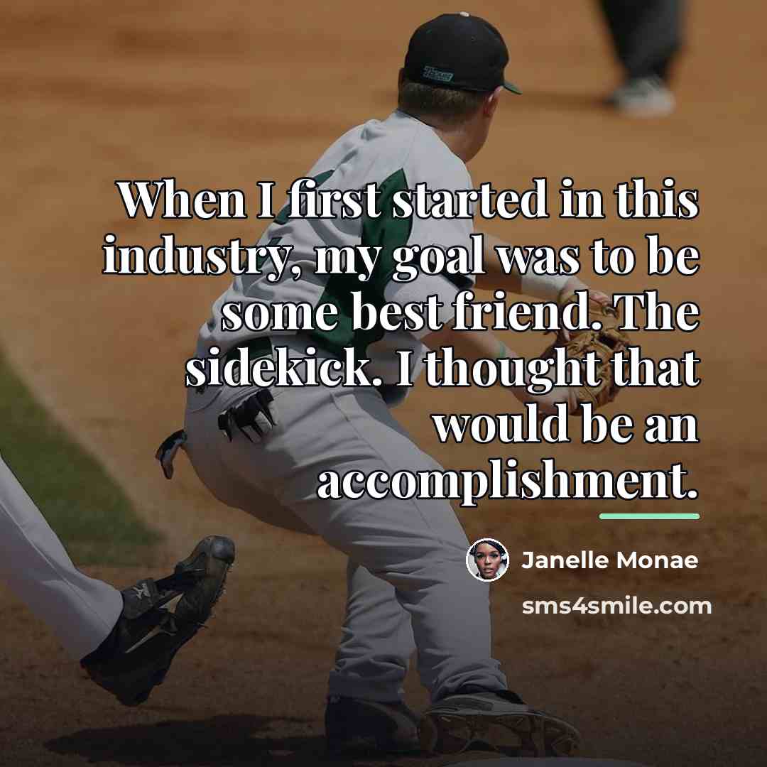 “When I first started in this industry, my goal was…” quote by Janelle Monae