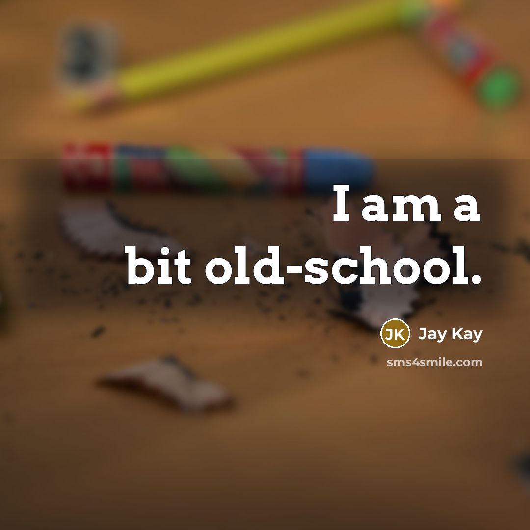 “I am a bit old-school.…” quote by Jay Kay