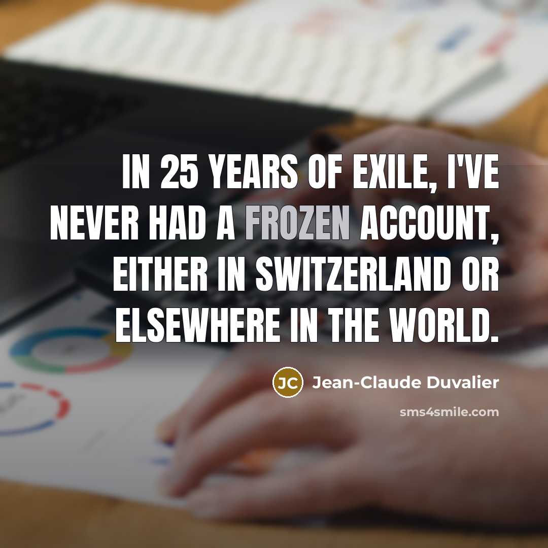 “In 25 years of exile, I've never had a frozen…” quote by Jean-Claude Duvalier