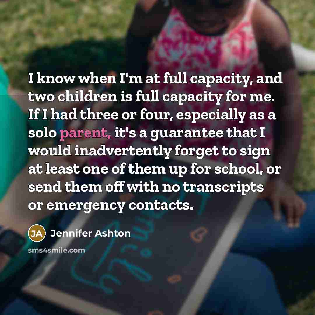 “I know when I'm at full capacity, and two children…” quote by Jennifer Ashton
