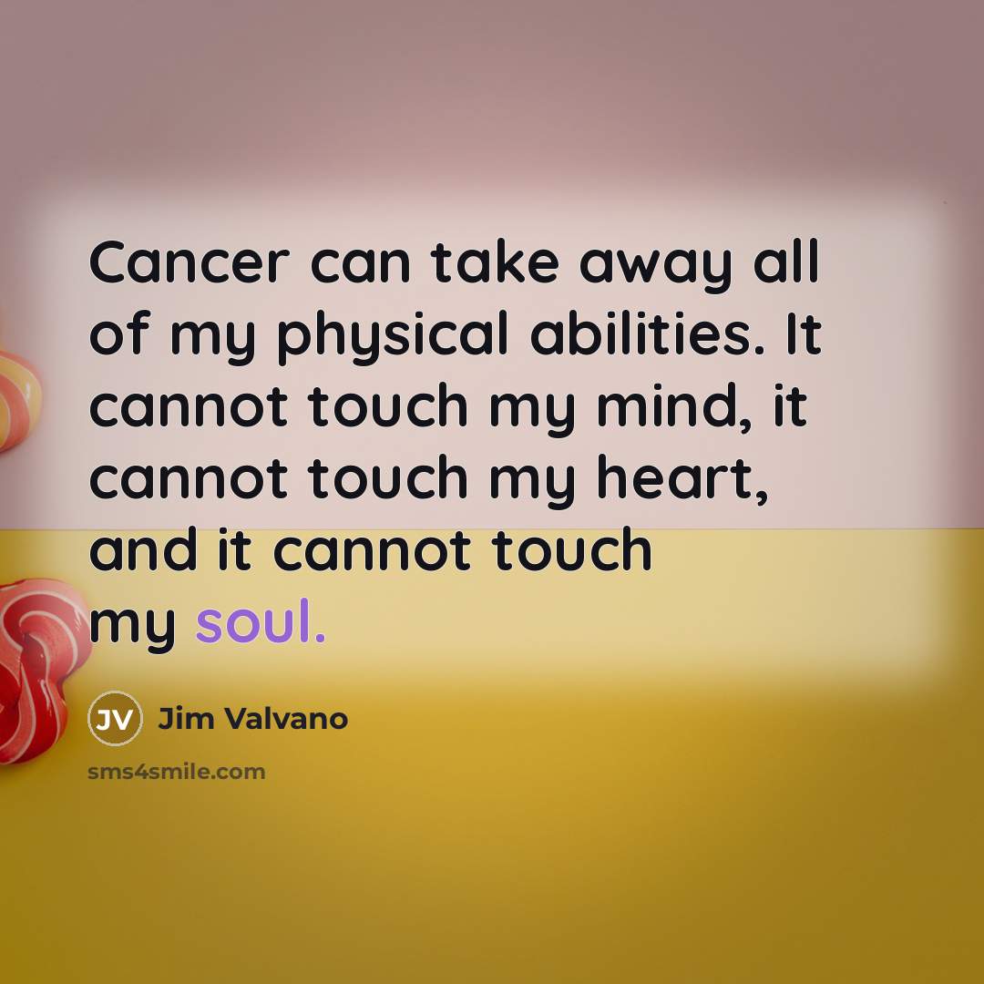 “Cancer can take away all of my physical abilities. It…” quote by Jim Valvano