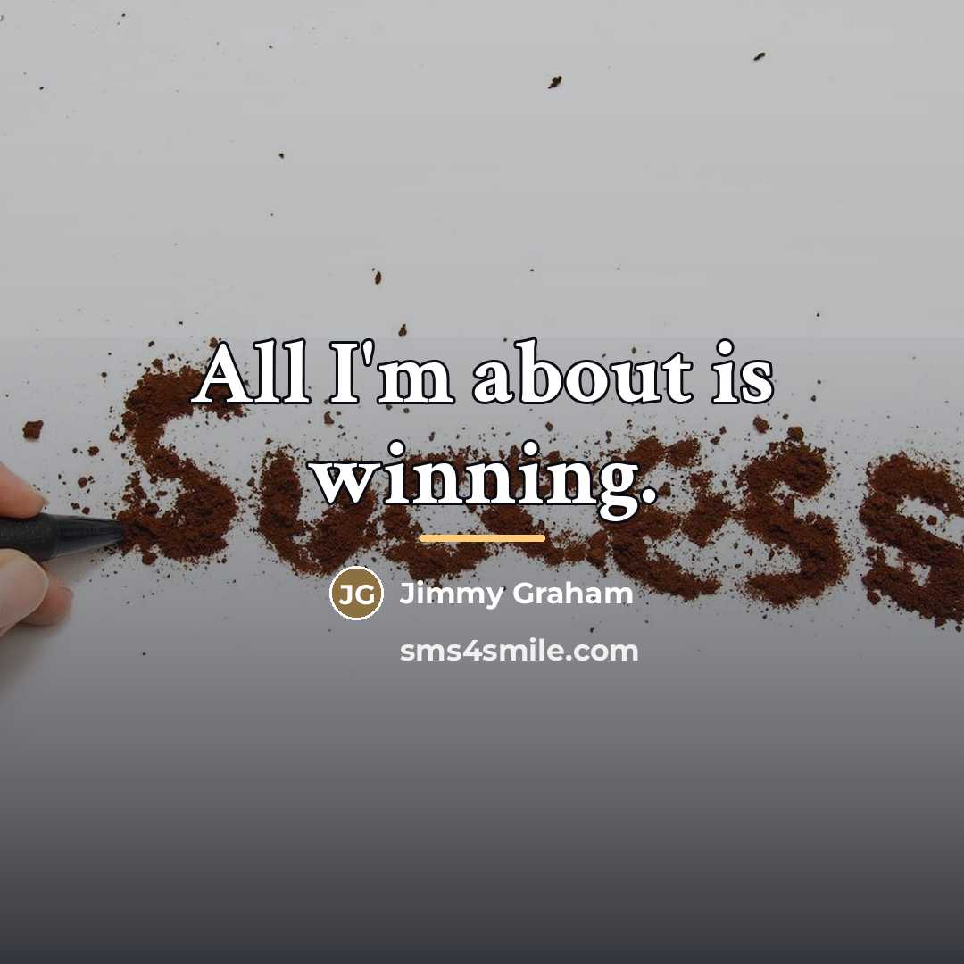 “All I'm about is winning.…” quote by Jimmy Graham