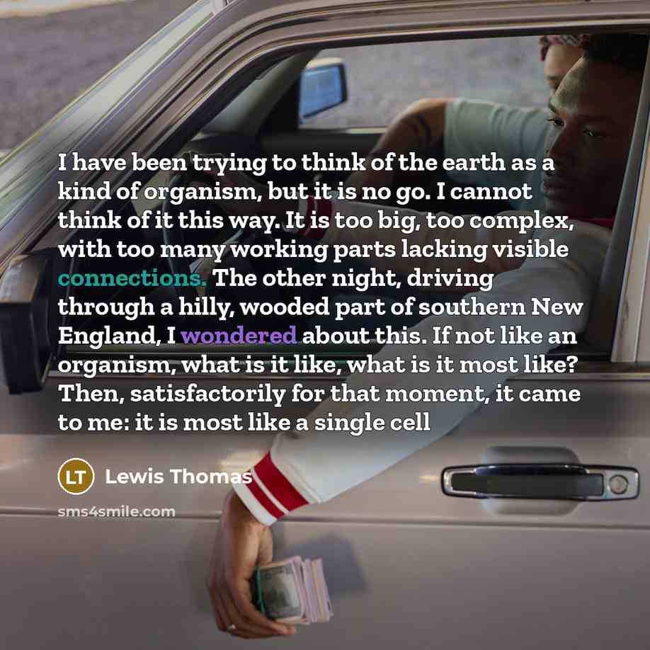“I have been trying to think of the earth as…” quote by Lewis Thomas