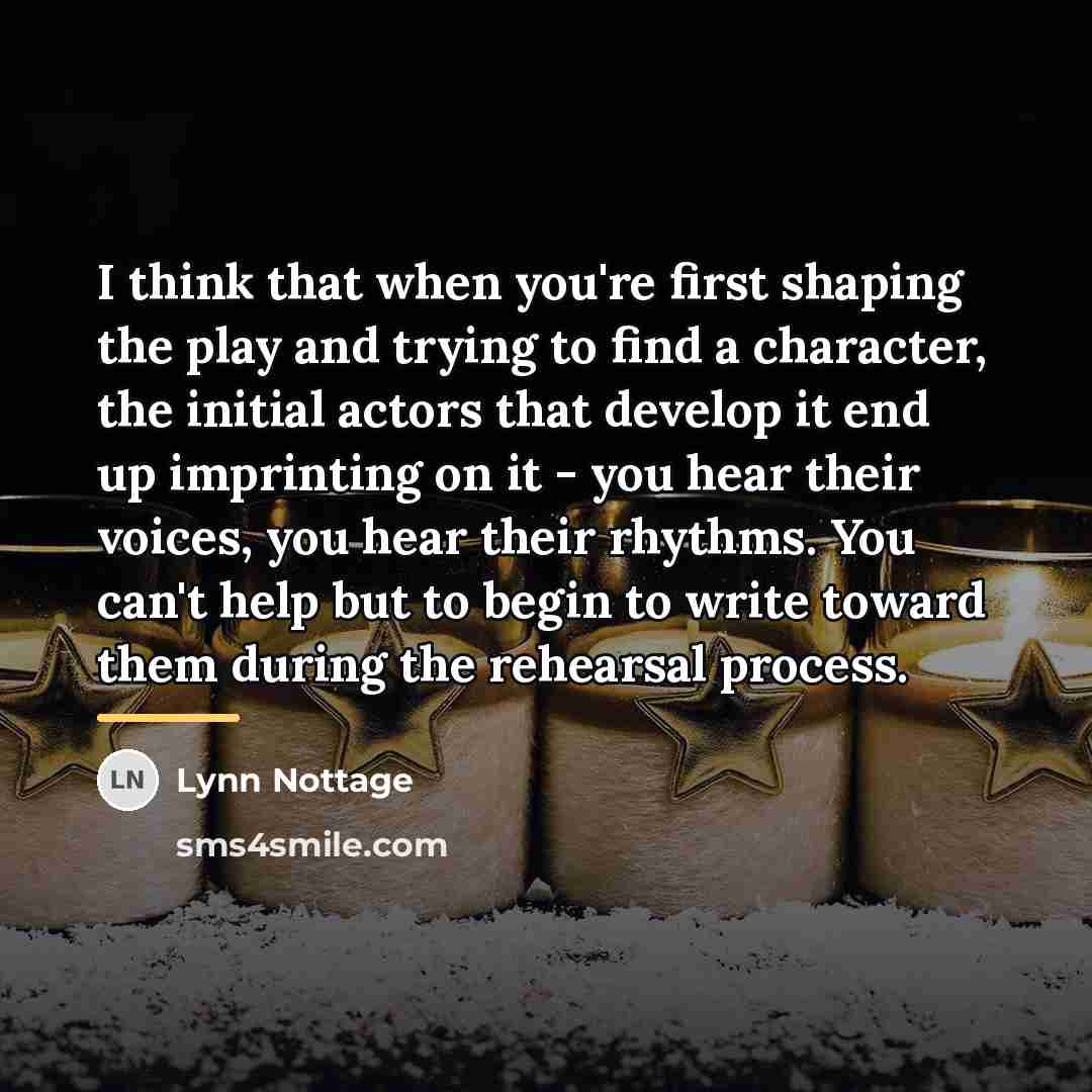 “I think that when you're first shaping the play and…” quote by Lynn Nottage