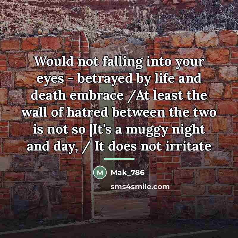 “Would not falling into your eyes - betrayed by life…” quote by Mak_786