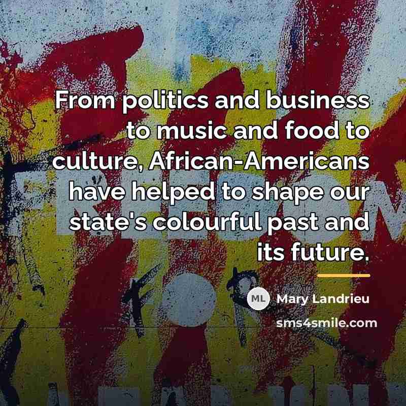 “From politics and business to music and food to culture,…” quote by Mary Landrieu
