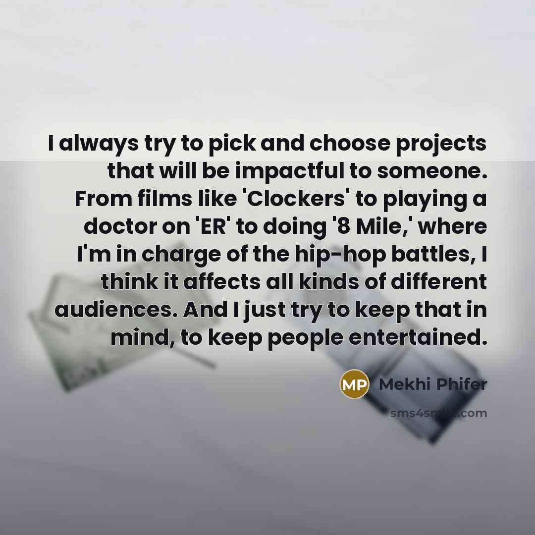 “I always try to pick and choose projects that will…” quote by Mekhi Phifer