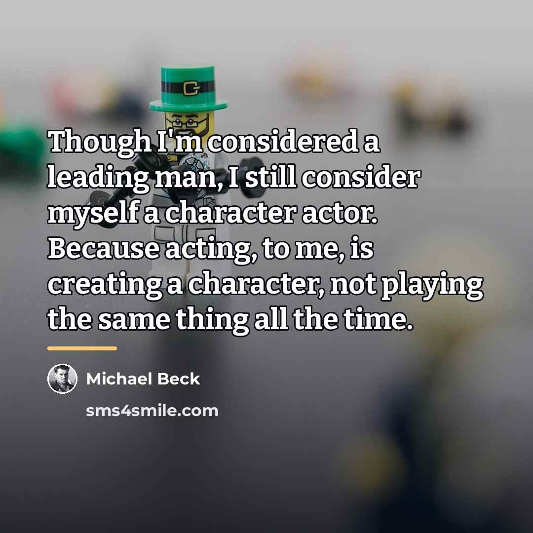 “Though I'm considered a leading man, I still consider myself…” quote by Michael Beck