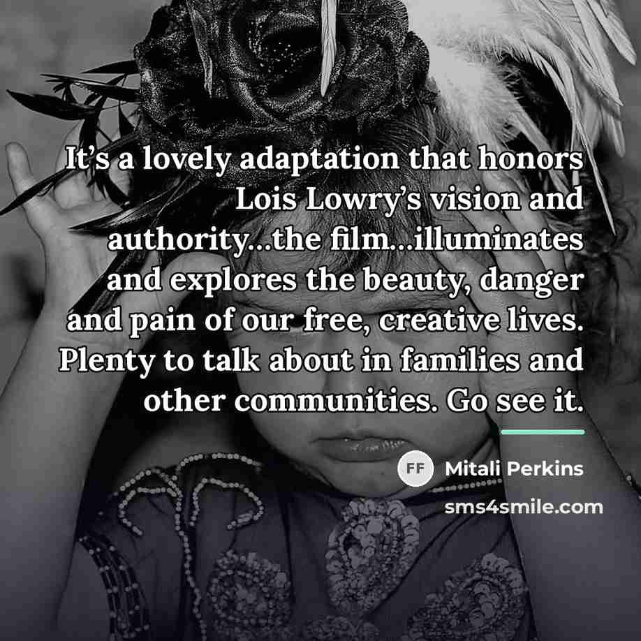 “It’s a lovely adaptation that honors Lois Lowry’s vision and…” quote by Mitali Perkins