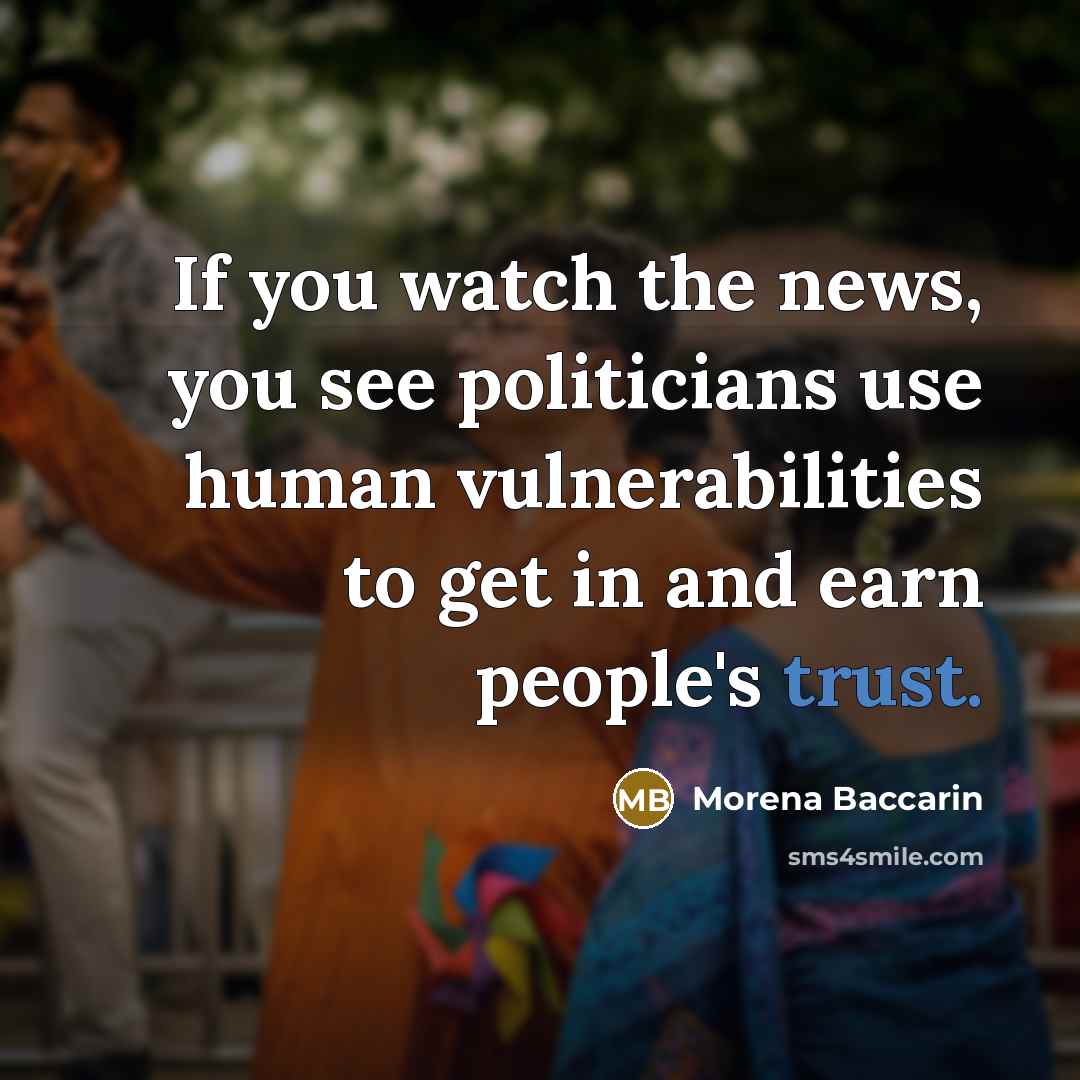 “If you watch the news, you see politicians use human…” quote by Morena Baccarin