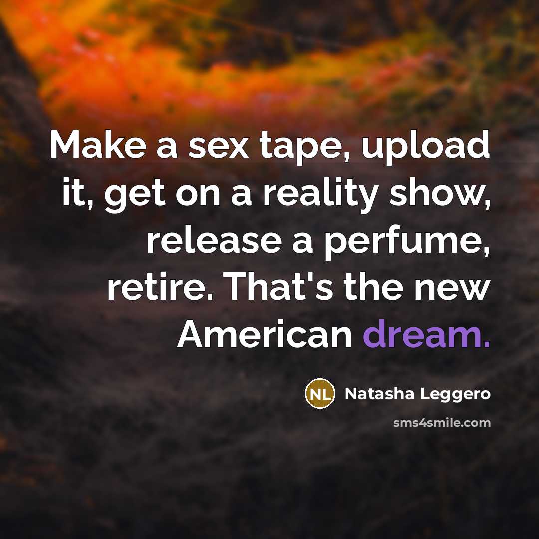 “Make a sex tape, upload it, get on a reality…” quote by Natasha Leggero