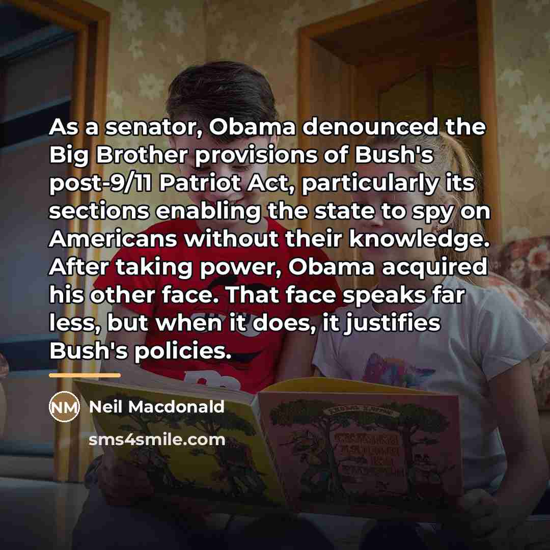 “As a senator, Obama denounced the Big Brother provisions of…” quote by Neil Macdonald