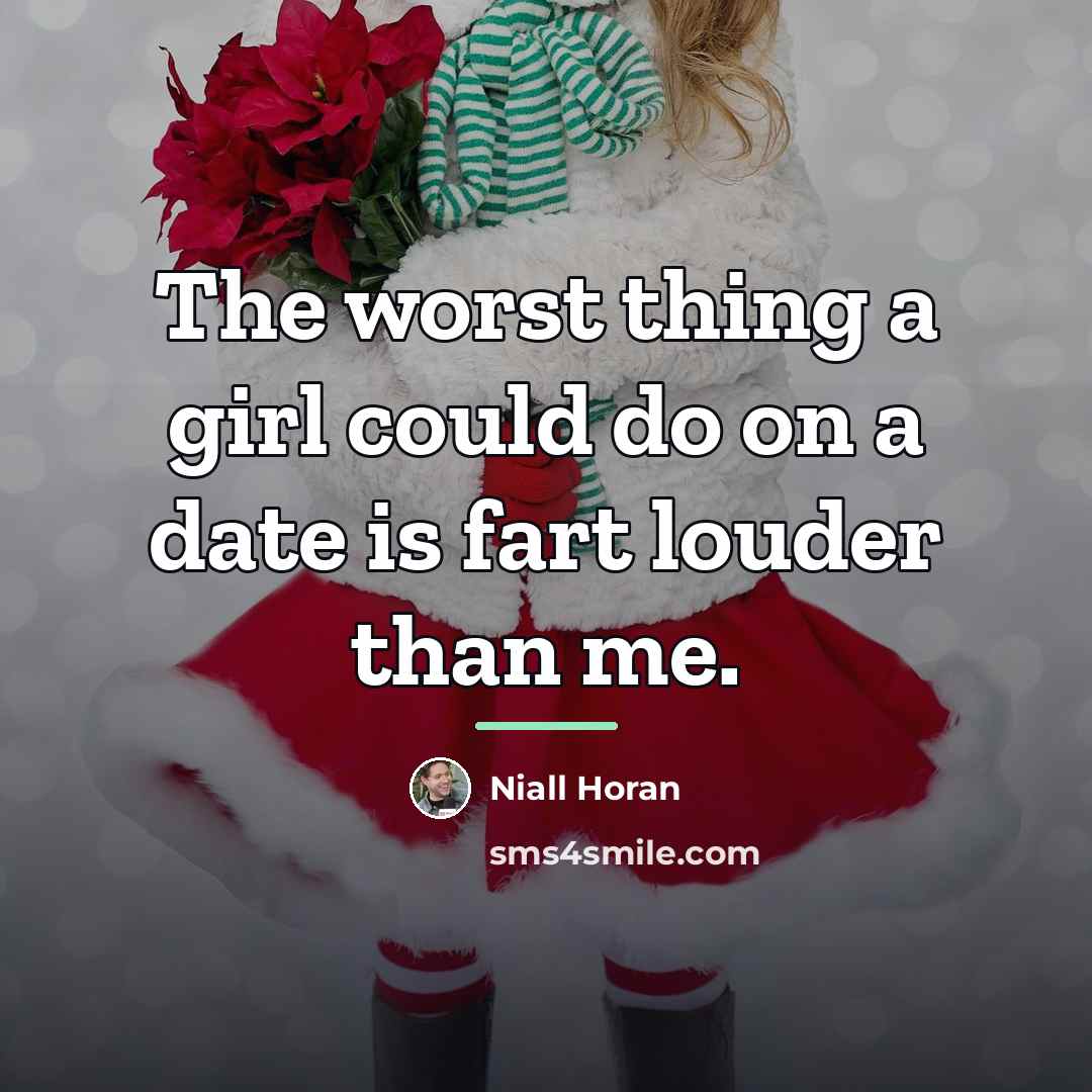 “The worst thing a girl could do on a date…” quote by Niall Horan