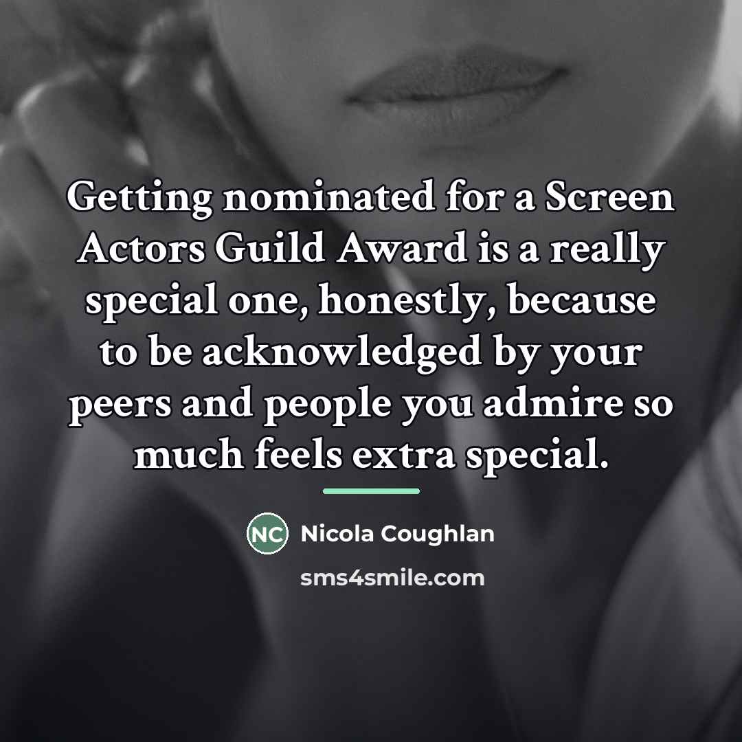“Getting nominated for a Screen Actors Guild Award is a…” quote by Nicola Coughlan
